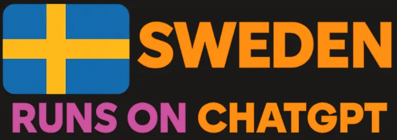 Sweden runs on ChatGPT
